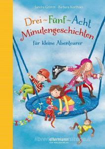 3-5-8 Minutengeschichten für kleine Abenteurer di Sandra Grimm edito da Ellermann Heinrich Verlag