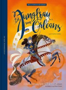 Die Jungfrau von Orleans di Anna Kindermann, Friedrich Schiller edito da Kindermann Verlag