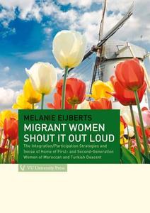 Migrant Women Shout It Loud di Melanie Eijbers edito da Vu University Press