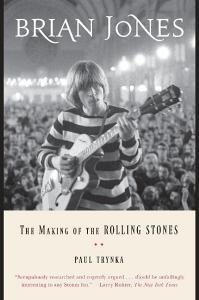 Brian Jones: The Making of the Rolling Stones di Paul Trynka edito da PLUME
