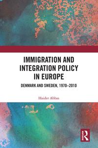 Immigration And Integration Policy In Europe di Haider Abbas edito da Taylor & Francis Ltd