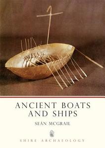 Ancient Boats And Ships di Sean McGrail edito da Bloomsbury Publishing Plc