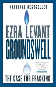 Groundswell: The Case for Fracking di Ezra Levant edito da MCCLELLAND & STEWART