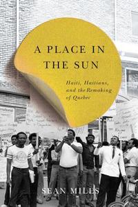 A Place in the Sun di Sean Mills edito da McGill-Queen's University Press