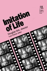 Imitation of Life: Douglas Sirk, Director di Douglas Sirk edito da RUTGERS UNIV PR