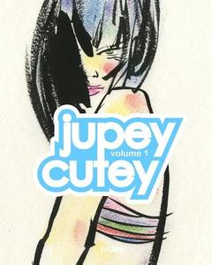 Jupey Cutey: Volume One di Jupey Krusho edito da Jupey Krusho