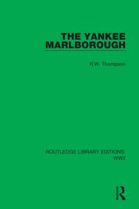 The Yankee Marlborough di R.W. Thompson edito da Taylor & Francis Ltd