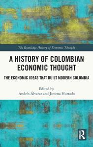 A History Of Colombian Economic Thought edito da Taylor & Francis Ltd