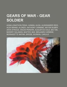 Gears Of War - Gear Soldier: Adam Jonath di Source Wikia edito da Books LLC, Wiki Series
