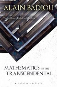 Mathematics of the Transcendental di Alain Badiou edito da Bloomsbury Publishing PLC