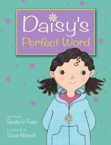 Daisy's Perfect Word di Sandra V. Feder edito da KIDS CAN PR