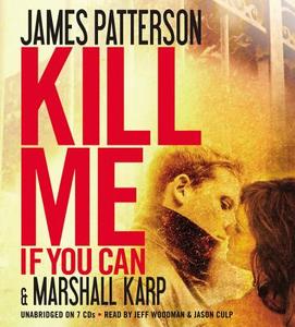 Kill Me If You Can di James Patterson, Marshall Karp edito da Findaway World