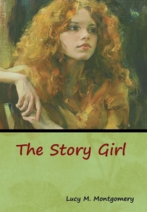 The Story Girl di Lucy M. Montgomery edito da Bibliotech Press