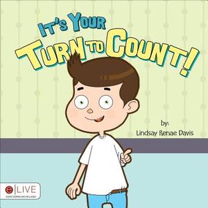 It's Your Turn to Count! di Lindsay Renae Davis edito da Tate Publishing Company