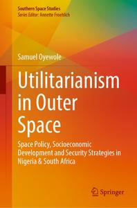 Utilitarianism in Outer Space di Samuel Oyewole edito da Springer Nature Switzerland