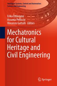 Mechatronics for Cultural Heritage and Civil Engineering edito da Springer-Verlag GmbH