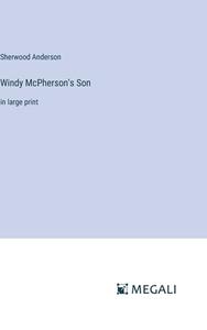 Windy McPherson's Son di Sherwood Anderson edito da Megali Verlag