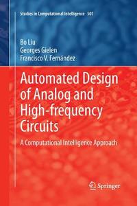 Automated Design of Analog and High-frequency Circuits di Francisco V. Fernández, Georges Gielen, Bo Liu edito da Springer Berlin Heidelberg