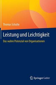 Leistung und Leichtigkeit di Thomas Schulte edito da Gabler, Betriebswirt.-Vlg