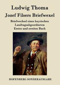 Jozef Filsers Briefwexel di Ludwig Thoma edito da Hofenberg