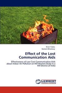 Effect of the Lost Communication Aids di Kiran Yadav, Neelam Bhardwaj edito da LAP Lambert Academic Publishing