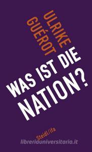 Was ist die Nation? di Ulrike Guérot edito da Steidl Gerhard Verlag