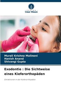Exodontie : Die Sichtweise eines Kieferorthopäden di Murali Krishna Malineni, Hanish Anand, Shivangi Gupta edito da Verlag Unser Wissen