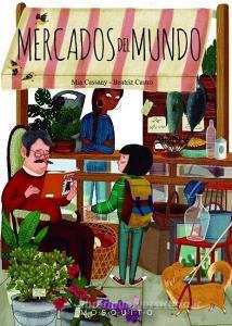 Mercados del mundo di Mia Cassany edito da Mosquito Books Barcelona