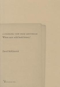 A Changing View From Amsterdam di David McKitterick edito da Amsterdam University Press