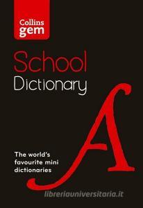 Collins Dictionaries: Collins Gem School Dictionary di Collins Dictionaries edito da HarperCollins Publishers