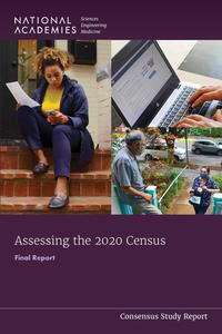 Assessing the 2020 Census: Final Report di National Academies Of Sciences Engineeri, Division Of Behavioral And Social Scienc, Committee On National Statistics edito da NATL ACADEMY PR