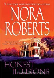 Honest Illusions di Nora Roberts edito da BERKLEY BOOKS
