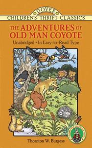 The Adventures of Old Man Coyote di Thornton W. Burgess edito da DOVER PUBN INC