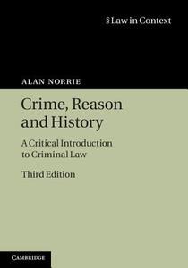 Crime, Reason and History di Alan Norrie edito da Cambridge University Press