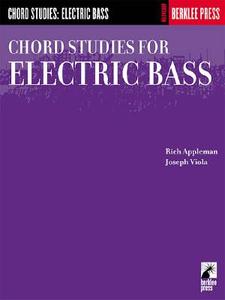 Chord Studies for Electric Bass: Guitar Technique di Rich Appleman, Joseph Viola edito da BERKLEE PR
