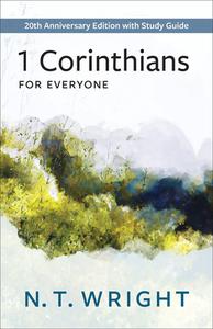 1 Corinthians for Everyone: 20th Anniversary Edition with Study Guide di N. T. Wright edito da WESTMINSTER PR