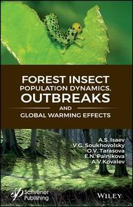 Forest Insect Population Dynamics, Outbreaks, And Global Warming Effects di A. S. Isaev edito da John Wiley & Sons