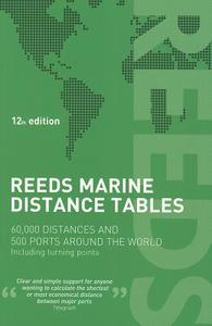 Reeds Marine Distance Tables di J.E. Reynolds, R.W. Caney edito da Bloomsbury Publishing Plc