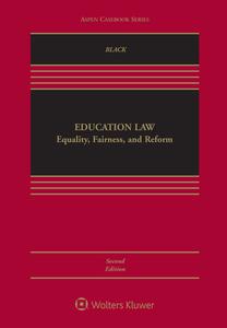 Education Law: Equality, Fairness, and Reform di Derek Black, Robert A. Garda Jr, John E. Taylor edito da ASPEN PUBL
