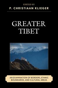 Greater Tibet di P. Christiaan Klieger edito da Lexington