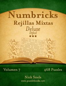 Numbricks Rejillas Mixtas Deluxe - Dificil - Volumen 7 - 468 Puzzles di Nick Snels edito da Createspace