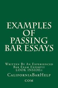 Examples of Passing Bar Essays: Written by an Experienced Bar Exam Expert!!! Look Inside!! di Californiabarhelp Com edito da Createspace Independent Publishing Platform