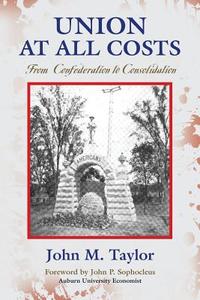 UNION AT ALL COSTS di John M. Taylor edito da Booklocker.com, Inc.