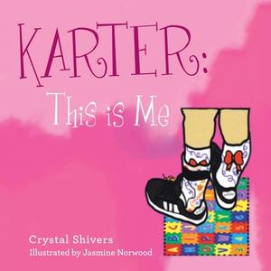 Karter: This Is Me di Crystal Shivers edito da AUTHORHOUSE