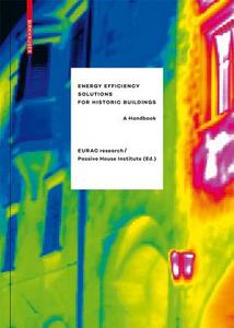 Energy Efficiency Solutions for Historic Buildings edito da Birkhäuser Verlag GmbH