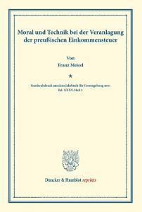 Moral und Technik bei der Veranlagung der preußischen Einkommensteuer. di Franz Meisel edito da Duncker & Humblot