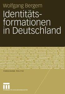 Identitätsformationen in Deutschland di Wolfgang Bergem edito da VS Verlag für Sozialwissenschaften