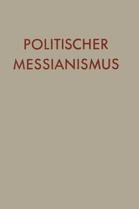 Politischer Messianismus di Ya¿aqov Lêb ¿Almôn edito da VS Verlag für Sozialwissenschaften