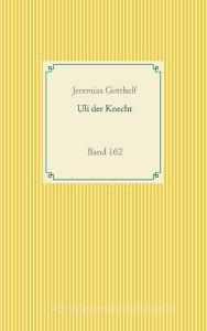 Wie Uli der Knecht glücklich wird di Jeremias Gotthelf edito da Books on Demand