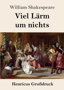 Viel Lärm um nichts (Großdruck) di William Shakespeare edito da Henricus